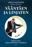 Vääntäen ja linjaten : Kaksi vuotta Orpon hallituksen etulinjassa