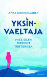 Yksinvaeltaja : mitä olen oppinut tunturissa