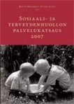Sosiaali- ja terveydenhuollon palvelukatsaus 2007