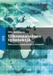 Ulkomaalainen työntekijä : rekrytointi, maahantulo ja työnteko