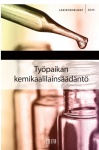 Työpaikan kemikaalilainsäädäntö 2024 : lakikokokoelma