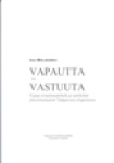 Vapautta ja vastuuta. Vapaa sivuaineopiskelu ja opiskelun yleisorientaatiot Tampereen yliopistossa. Tay. Opetuksen kehittämisyks