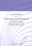 Developing Future Crisis Management. An Ethnographic Journey into the Community and Practice of Multinational Experimentation