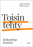Toisin tehty : keskusteluja koulusta