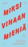 Miksi vihaan miehiä
