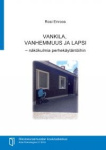 Vankila, vanhemmuus ja lapsi, näkökulmia perhekäytäntöihin