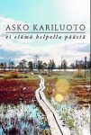 EI ELÄMÄ HELPOLLA PÄÄSTÄ valikoima runoja 1962-2004