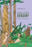 Kuka keksi seksin - avointa puhetta seksistä nuorille