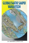 GLOBALISAATIO SAAPUI VARKAUTEEN tapaustutkimus yritysten kansainvälistymisen tavoitteista ja vaikutuksista