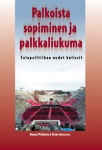 PALKOISTA SOPIMINEN JA PALKKALIUKUMA tulopolitiikan uudet kulissit