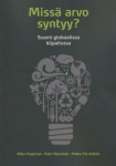MISSÄ ARVO SYNTYY? SUOMI GLOBAALISSA KILPAILUSSA