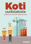 Koti uudistalosta : osakkaan ja taloyhtiön hallituksen opas