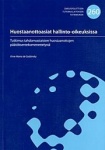 Huostaanottoasiat hallinto-oikeuksissa - tutkimus tahdonvastaisten huostaanottojen päätöksentekomenettelystä