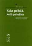 KUKA PELKÄÄ, KETÄ PELOTTAA Nykysuomen tunneverbien kielioppia ja semantiikkaa - Suomalaisen Kirjallisuuden Seuran Toimituksia 84