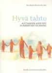 HYVÄ TAHTO - auttamisen asenteet ja rakenteet Suomessa