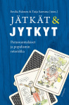 Jätkät ja jytkyt : perussuomalaiset ja populismin retoriikka