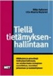 TIELLÄ TIETÄMYKSENHALLINTAAN näkökulmia ja esimerkkejä tietämyksenhallinnasta sen soveltamisesta strategiseen suunnittelu