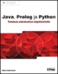 Java, Prolog ja Python. Tehokas näkökulma ohjelmointiin