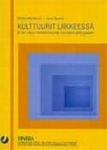KULTTUURIT LIIKKEESSÄ eräs tapa valmentautua kansainvälisyyteen