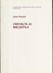 Väkivalta ja mielentila : Oikeussosiologinen tutkimus syyntakeisuussäännöksistä ja mielentilatutkimuksista