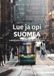 Lue ja opi suomea : Lukemisto aikuiselle kielenoppijalle