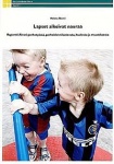 Lapset alkoivat nauraa - raportti Alvari-perhetyöstä, perheidentilanteesta, huolesta ja muutoksesta