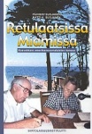 Retulaatsissa Miamissa. Kasvokkain amerikansuomalaisten kanssa. - Siirtolaisuustutkimuksia A 23