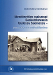 Identiteettien maisemat Saskatchewanin Uudessa Suomessa : uudisasutuksesta uusidentifikaatioon