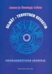 Silmät - terveyden kuvastin: iirisdiagnostiikan käsikirja