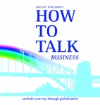 HOW TO TALK BUSINESS AND TALK YOUR WAY THROUGH GLOBALISATION