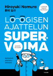 Loogisen ajattelun supervoima : Kehittäviä päättelytehtäviä