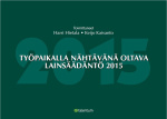 Työpaikalla nähtävänä oltava lainsäädäntö 2015 - CD