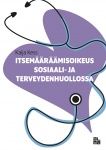 Itsemääräämisoikeus sosiaali -ja terveydenhuollossa