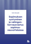 Sopimuksen syntyminen ja vahingonkorvausvastuu sopimusneuvotteluissa