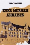 Kuka murhasi Asikaisen : jännitysromaani (MurhaMylly 6)