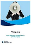 Varaudu - opas kunnan viestintään kriisi- ja erityistilanteissa