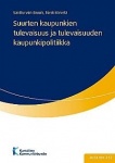 Suurten kaupunkien tulevaisuus ja tulevaisuuden kaupunkipolitiikka