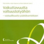 VAIKUTTAVUUTTA VALTUUSTOTYÖHÖN  - vastuullisuutta päätöksentekoon