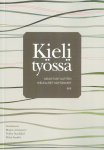 Kieli työssä - Asiantuntijatyön kielelliset käytännöt