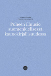 Puheen illuusio suomenkielisessä kaunokirjallisuudessa