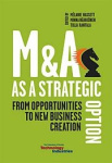 M&A as a Strategic Option - from Opportunities to New Business Creation