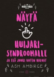 Näytä keskaria huijarisyndroomalle : ja elä juuri kuten haluat