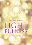 Lightfulness : tietoisuuden valopolku