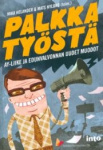 Palkka työstä - ay-liike ja edunvalvonnan uudet muodot