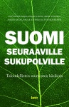 Suomi seuraaville sukupolville : taloudellisten murrosten käsikirja