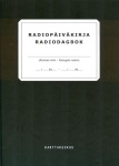 Radiopäiväkirja = Radiodagbok : kauppamerenkulun päiväkirja