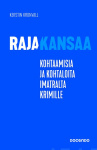 Rajakansaa : Kohtaamisia ja kohtaloita Imatralta Krimille