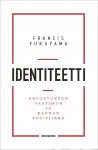 Identiteetti : Arvostuksen vaatimus ja kaunan politiikka