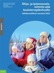 Äitiys- ja lastenneuvolatoiminta sekä kouluterveydenhuolto : valtakunnallinen seuranta 2012