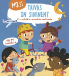 Miksi taivas on sininen? (kurkistuskirja) : kysymyksiä ja vastauksia maailmasta